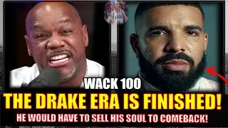 WACK 100 SAYS DRAKE ERA OVER, HE WILL NEVER BE #1 AGAIN, MORE LAWSUITS & PROBLEMS COMING SOON!!