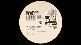 Dogtown Clash - West London Burning (Dub)