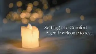 A Gentle Welcome to Rest - A Relaxing Female Voice Sleep Story
