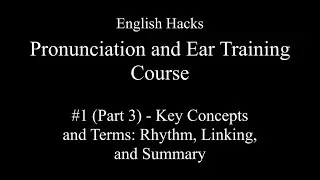 Курс произношения English Hacks | №1 (часть 3) Ключевые понятия и термины: ритм, связь и краткое ...