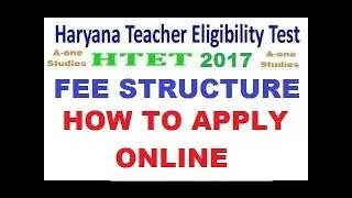How to Apply and Fee Structure for HTET 2017
