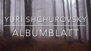Deep Relaxing Piano Music | Albumblatt by Yuri Shchurovsky | Ballet Pli&eacute; Music | Calm Piano Music 