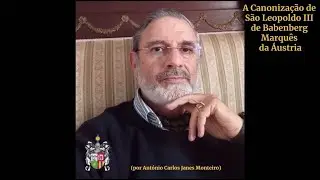 Canoniza&ccedil;&atilde;o de S&atilde;o Leopoldo III de Babenberg, Marqu&ecirc;s da &Aacute;ustria (por Ant&oacute;nio Carlos Janes Monteiro)