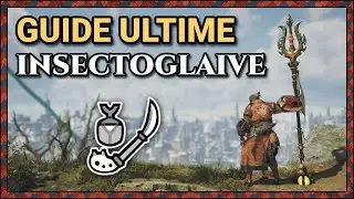 Le guide ULTIME de l'INSECTOGLAIVE sur Monster Hunter Wilds !