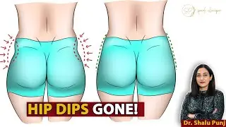 How to Fix Hip Dips Naturally & Surgically | Dr. Shalu Punj