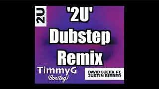 David Guetta ft Justin Bieber - 2U (TimmyG Bootleg)