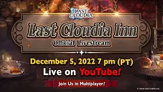 The Last Cloudia Inn: Official Livestream (Live on Dec 5, 2022!)