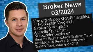 Broker News 03/2024: Vorsorgedepot, Flatex, easybank, Scalable, Trade Republic, N26, Revolut, ...
