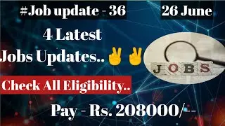 26 June Ki 4 Latest Jobs [Govt Jobs] Check All Eligibility and Apply Directly for [Sarkari Naukari]