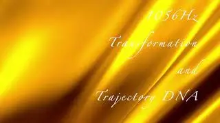 Healing Frequency World 1056Hz Transformation and Trajectory DNA