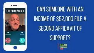 Can Someone With An Income Of $52,000 File A Second Affidavit Of Support?