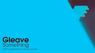 Gleave 'Something' (Joint Operations Centre Remix) FF006
