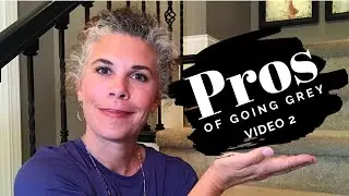 The PROS of GOING GREY ~ GONG GREY NATURALLY ~ MY TRANSITION TO GREY HAIR