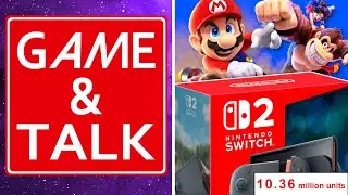 The Switch 2 Just Blew Away Expectations | Game & Talk #56