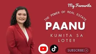 PAANU KUMITA SA LOTE? THE POWER OF REAL ESTATE