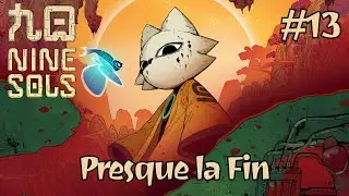 Presque la Fin - Nine Sols #13