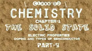 Class-12/The solid state/Electric properties/Doping/Types of semiconductors