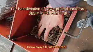 For beneficiation of low-grade fluorite ore, jigger is the way to go.