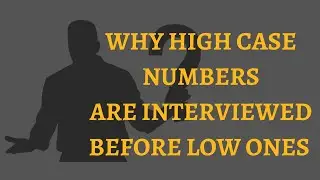 Why High Case Numbers Are Interviewed Before Low Case Numbers