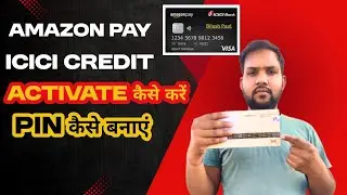 Amazon Pay Icici Credit Card Activate Kaise Kare| Amazon Pay Icici Credit Card Pin Kaise Banaye 2025