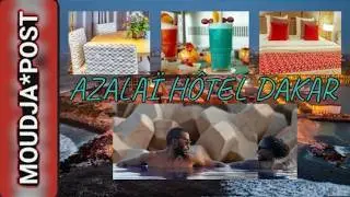 AZALAÏ-DAKAR : HÔTEL 5* de LUXE avec PISCINE et PLAGE sur la CORNICHE-OUEST de DAKAR-SÉNÉGAL !!!