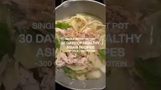 30 DAYS OF HEALTHY ASIAN RECIPES | SINGLE SERVE HOT POT