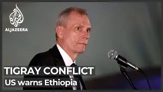 US warns it will not 'stand by in the face of horrors' in Tigray