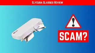 Elycura Glasses Review &ndash; Do They Really Work or Is It a Scam?
