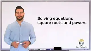 Solving equations - square roots and powers by EasyMathmatics
