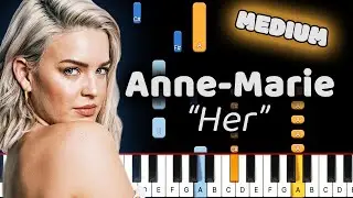 Learn To Play Her Anne-Marie on Piano! (Medium)