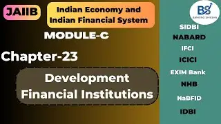 JAIIB IE&IFS Module C Chapter 23|  Development Financial Insttituions | Banking Shiksha