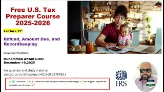 Free U.S. Lecture 27: Tax Preparer Course 2025-2026 | Refund, Amount Due, and Recordkeeping