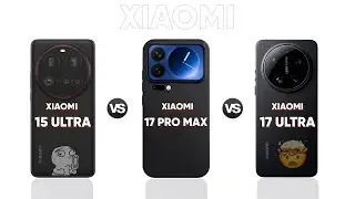 Xiaomi  15 ultra vs 17 pro max vs 17 ultra | full comparison | winner 💀