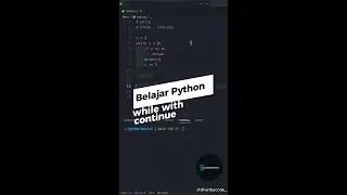 Belajar Python Dasar Untuk Pemula - while with continue