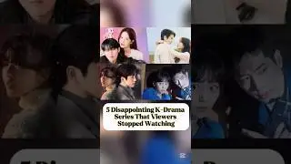 5 Disappointing K-Drama Series That Viewers Stopped Watching | #kdrama #kpop #koreandrama #shorts