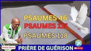 3 Psaumes et Prière de Guérison, Par la Foi, Au Nom de Jésus. Pastor Jean Claude Derisier Zoom.