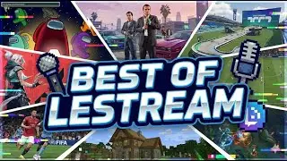 BEST OF LESTREAM #3