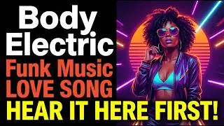 Love Songs: Body Electric (Funk Valentine music)