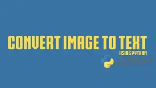 How to convert Image to Text using Python