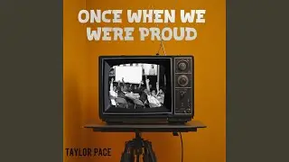 Once When We Were Proud