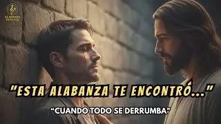 Cuando Todo se Derrumba | Alabanza Cristiana Profunda que Toca el Alma