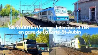 BB 26001 En Voyage, Intercités et TER en gare de La Ferté-St-Aubin