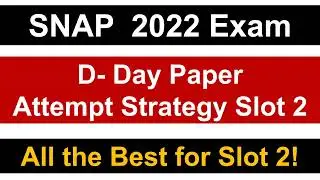 SNAP 2022 Exam: D-Day Paper Attempt Strategy - Slot 2 || All the Best for SNAP🔥