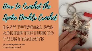 How to Crochet the Spike Double Crochet &ndash; Easy Tutorial for Adding Texture to Your Projects