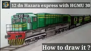 12 dn Hazara express with HGMU 30 | Pakistan Railways Drawing | Growing Art