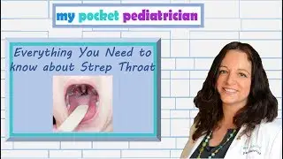 Why Do Pediatricians Care So Much About Strep Throat?