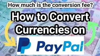 How to Convert Currencies on PayPal | PayPal Conversion Fee |PayPal Conversion Rate | USD to PHP