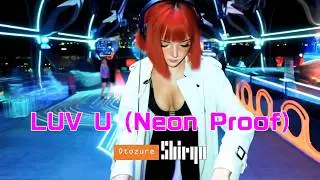 【 dance pop, electro, hip hop, R&B 】Otozure Shiryu - LUV U (Neon Proof) [ AI MUSIC VIDEO ]