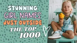 STUNNING BABY NAMES TRENDING OUTSIDE THE TOP 1000 IN 2023 FOR GIRLS! Trendy Baby Name Ideas For Girl