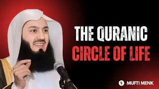 ✨ The Quranic Circle of Life | Mufti Menk Motivation
